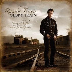 Randy Travis - Glory Train-Songs Of Faith, Worship, And Praise